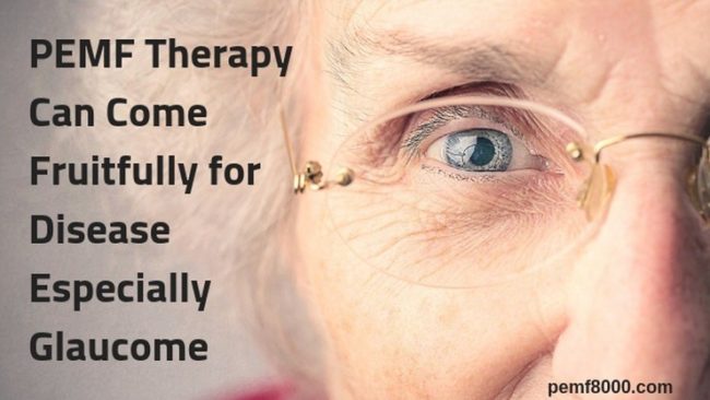 PEMF Therapy Can assist Diseases to heal | PEMF and Glaucoma