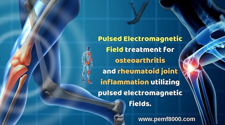 PEMF assists in healing Osteoarthritis and Rheumatoid Arthritis